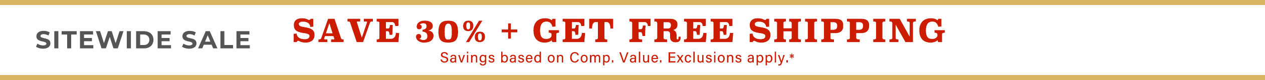 Current Promo: Sitewide Sale Save 30% + Get Free Shipping