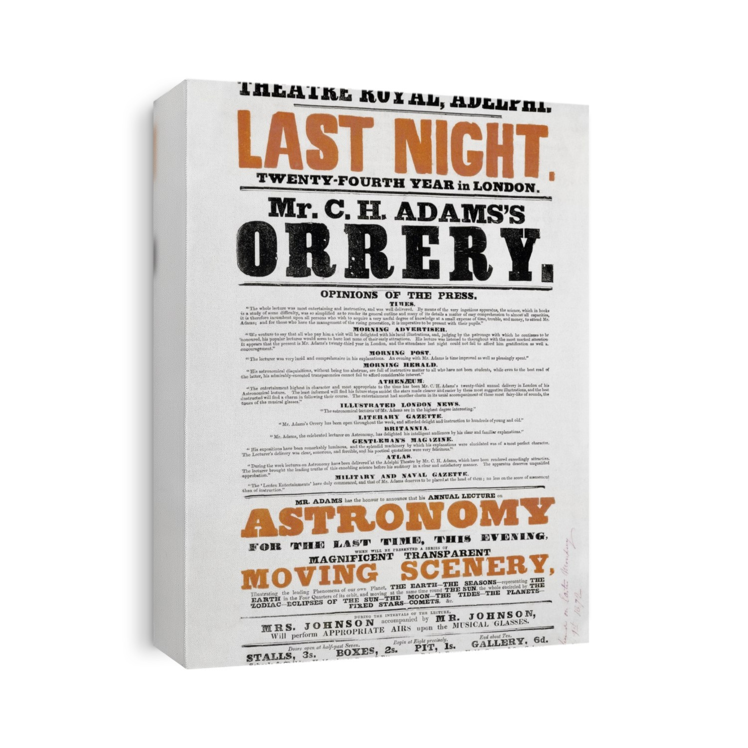 Astronomy lecture poster, 1872. This poster advertises the last night of a set of lectures that demonstrated to the public a device called an orrery. The lectures, given by a Mr. C. H. Adams, took place at the Royal Adelphi Theatre, London, England. An orrery is a device used to demonstrate the movement of the planets and moons in the solar system. Public displays such as this were used to entertain and educate the public. This show had been running for 24 years, and similar lectures were delivered by Adams at other theatres as well.