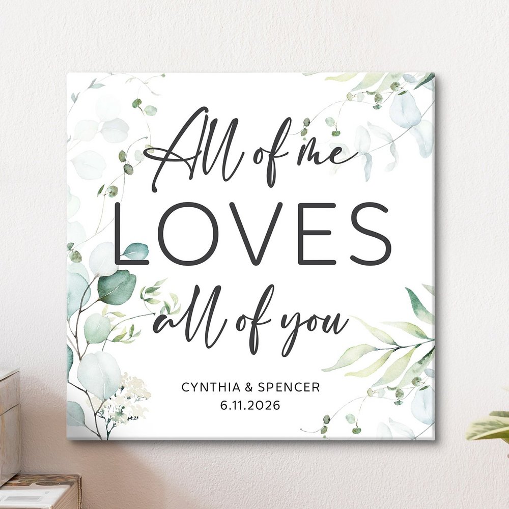 All of Me Loves All of You Canvas