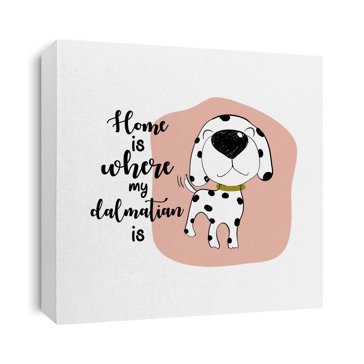 Home is where my dalmatian is. Hand drawn vector illustration art on white and pink pastel color background .