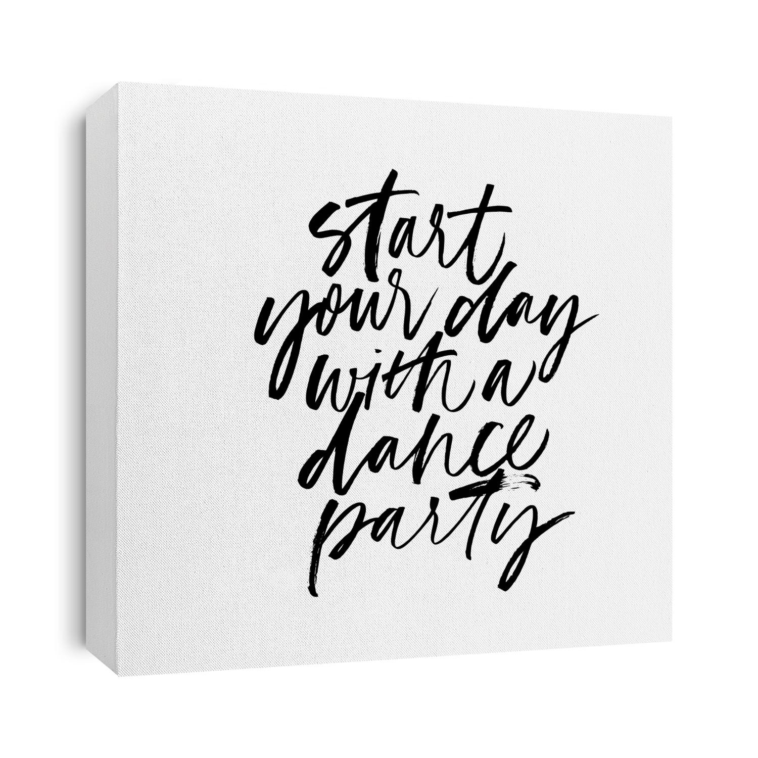 Start your day with a dance party ink pen vector calligraphy. Motivating slogan handwritten vector lettering. Resolute attitude, perseverance motto. Inspirational quote, life wisdom. 